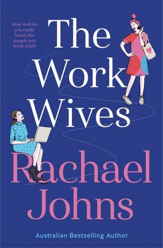 The Work Wives - Rachael Johns 