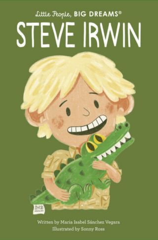 Steve Irwin - Little People Big Dreams 